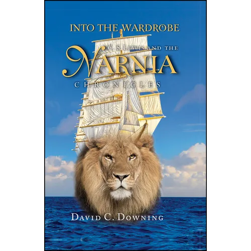 Into the Wardrobe: C. S. Lewis and the Narnia Chronicles - Hardcover