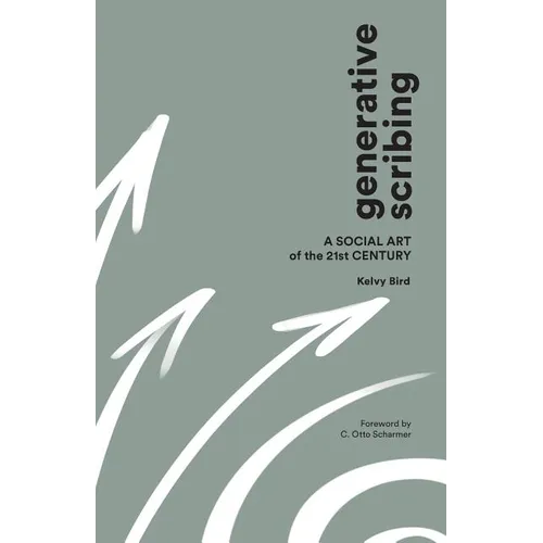 Generative Scribing: A Social Art of the 21st Century - Paperback