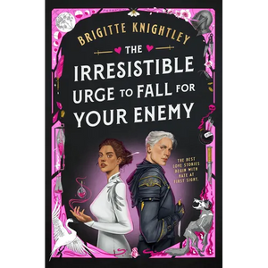 The Irresistible Urge to Fall for Your Enemy: Book 1 of the Dearly Beloathed Duology - Hardcover