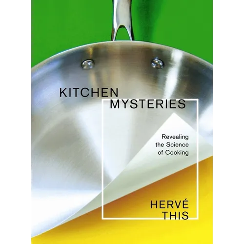 Kitchen Mysteries: Revealing the Science of Cooking