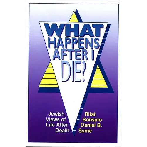 What Happens After I Die? Jewish Views of Life After Death - Paperback