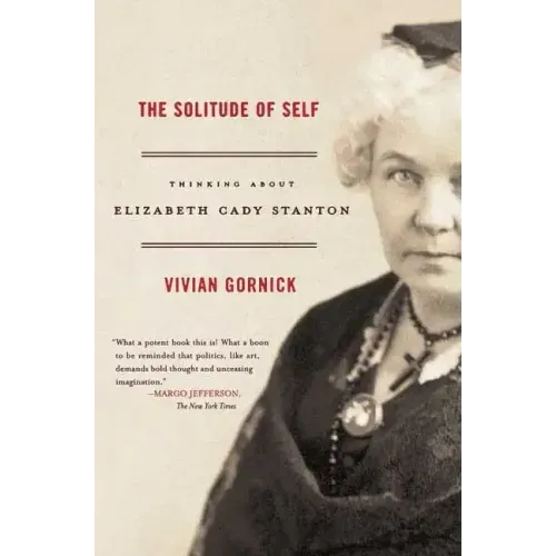 The Solitude of Self: Thinking about Elizabeth Cady Stanton - Paperback