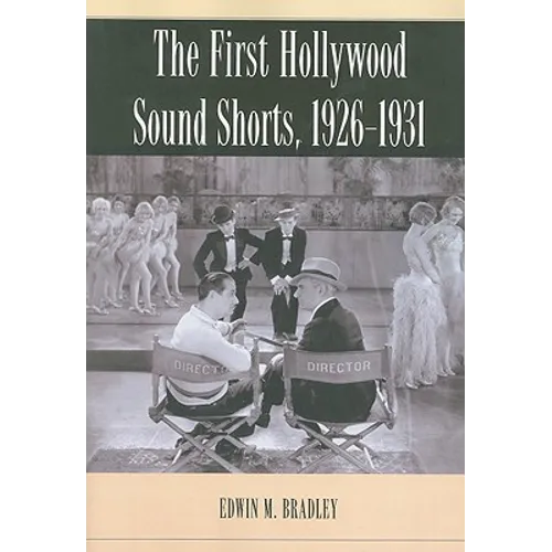 The First Hollywood Sound Shorts, 1926-1931 - Paperback