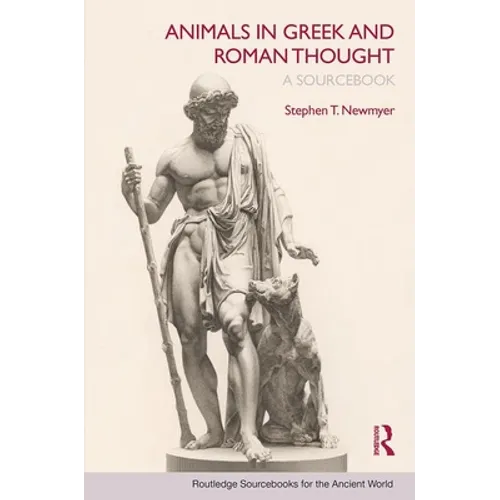 Animals in Greek and Roman Thought: A Sourcebook - Paperback