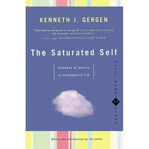 The Saturated Self: Delimmas of Identity in Contemporary Life - Paperback