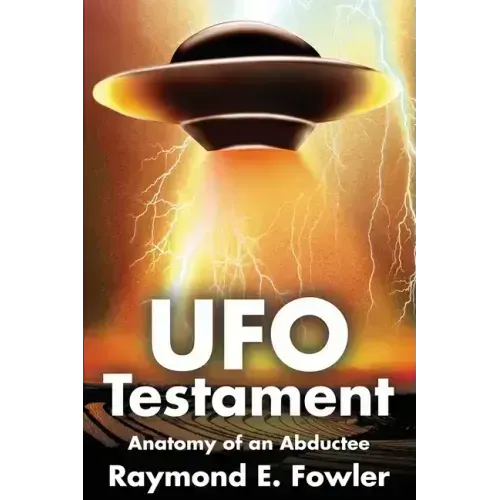 UFO Testament: Anatomy of an Abductee - Paperback
