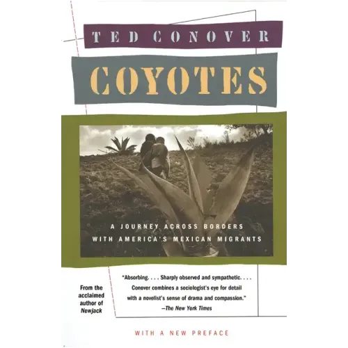 Coyotes: A Journey Across Borders with America's Mexican Migrants - Paperback