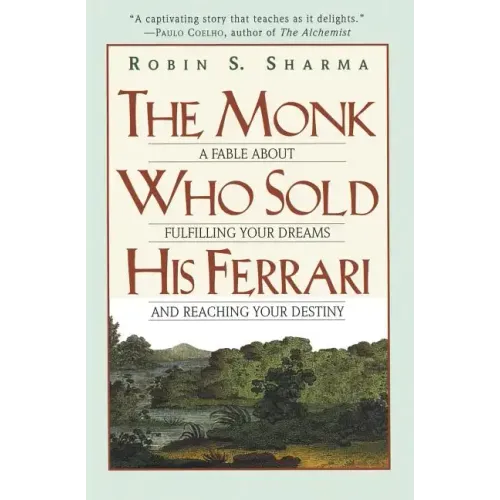 The Monk Who Sold His Ferrari: A Fable about Fulfilling Your Dreams & Reaching Your Destiny - Paperback