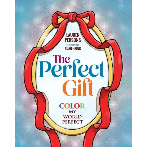 The Perfect Gift: Color My World Perfect - Paperback