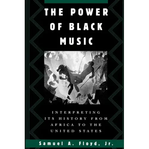 The Power of Black Music: Interpreting Its History from Africa to the United States - Paperback