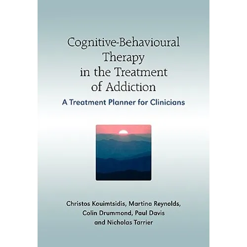Cognitive-Behavioural Therapy in the Treatment of Addiction: A Treatment Planner for Clinicians - Paperback