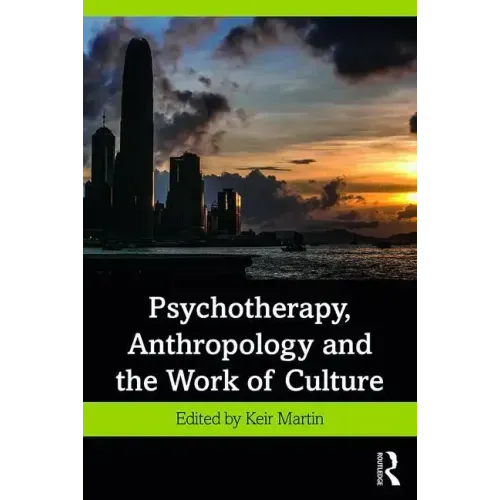 Psychotherapy, Anthropology and the Work of Culture - Paperback