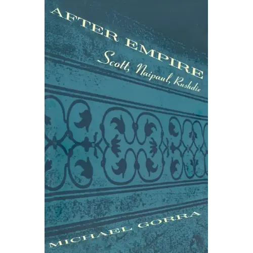 After Empire: Scott, Naipaul, Rushdie - Paperback