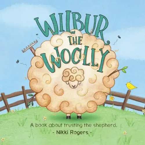 Wilbur the Woolly: A book about trusting the shepherd - Paperback