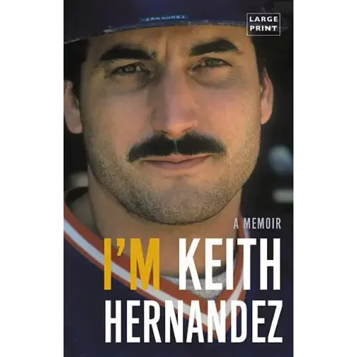 I'm Keith Hernandez: A Memoir - Hardcover