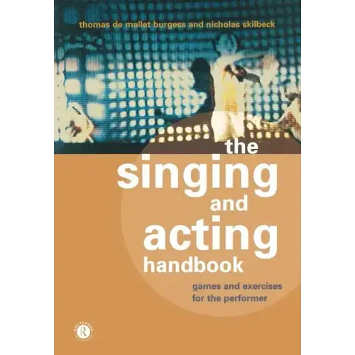 The Singing and Acting Handbook: Games and Exercises for the Performer - Paperback