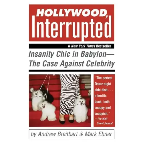 Hollywood, Interrupted: Insanity Chic in Babylon--The Case Against Celebrity - Paperback