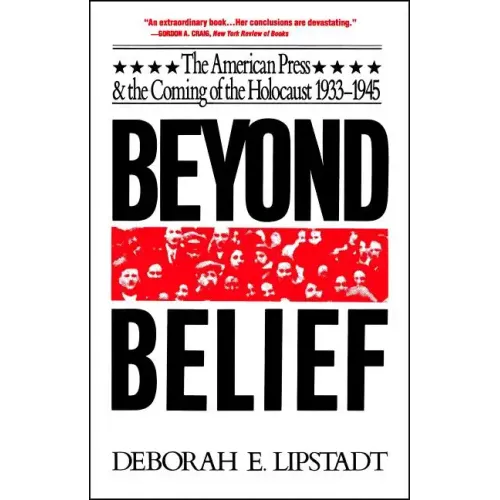 Beyond Belief: The American Press and the Coming of the Holocaust, 1933-1945 - Paperback