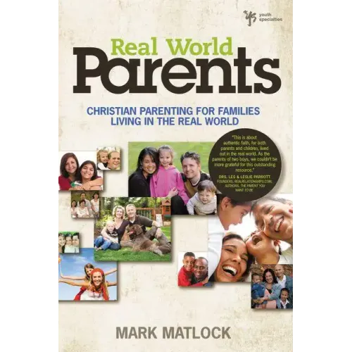 Real World Parents: Christian Parenting for Families Living in the Real World - Paperback