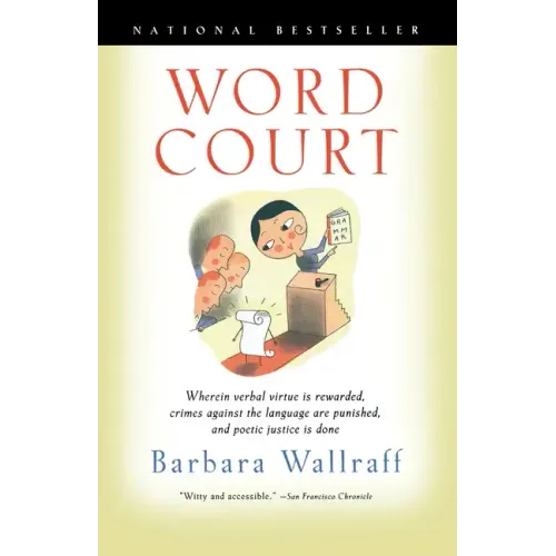 Word Court: Wherein Verbal Virtue is Rewarded, Crimes Against the Language Are Punished, and Poetic Justice is Done - Paperback