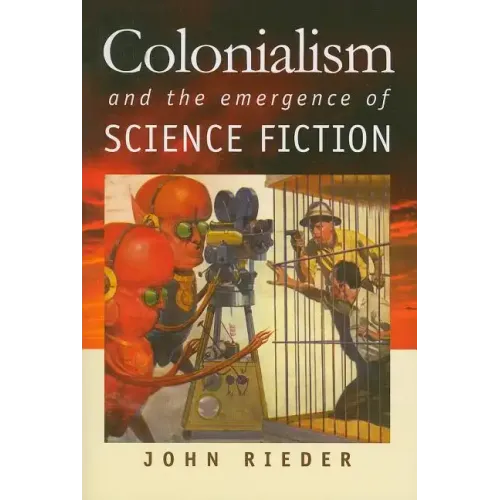 Colonialism and the Emergence of Science Fiction - Paperback