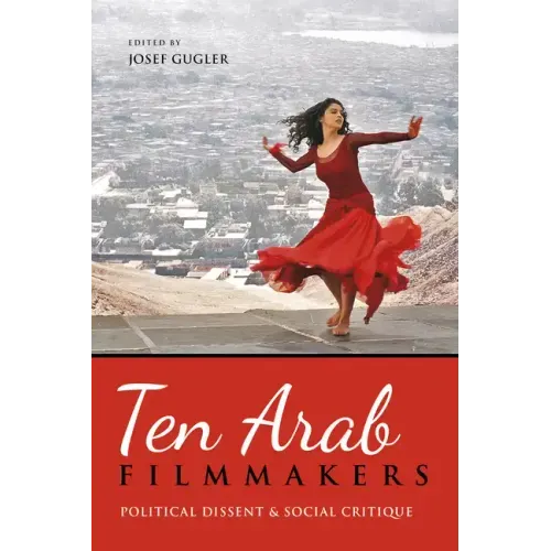Ten Arab Filmmakers: Political Dissent and Social Critique - Paperback