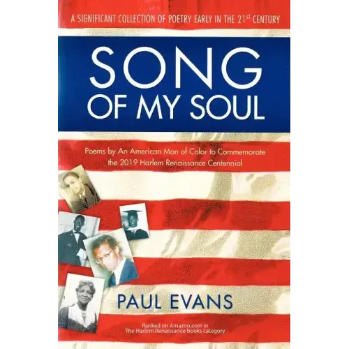 Song of My Soul: Poems by An American Man of Color to Commemorate the 2019 Harlem Renaissance Centennial - Paperback
