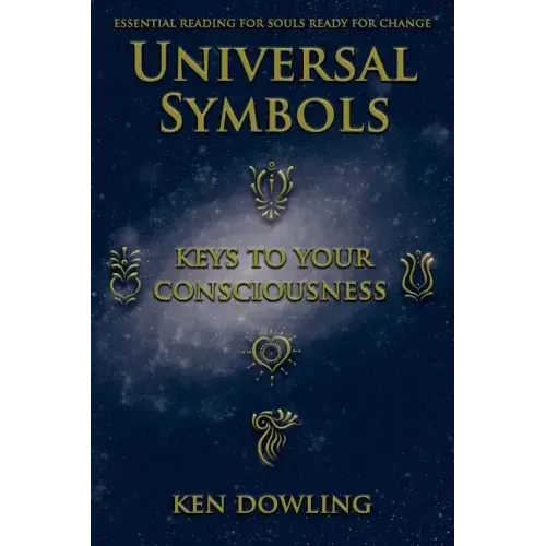 Universal Symbols - Keys To Your Consciousness - Paperback