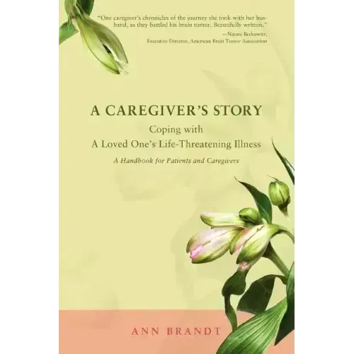 A Caregiver's Story: Coping with a Loved One's Life-Threatening Illness - Paperback