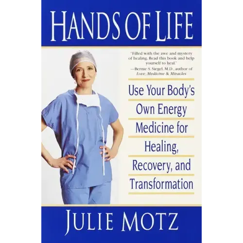 Hands of Life: Use Your Body's Own Energy Medicine for Healing, Recovery, and Transformation - Paperback