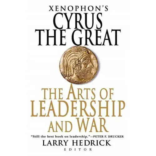 Xenophon's Cyrus the Great: The Arts of Leadership and War - Paperback