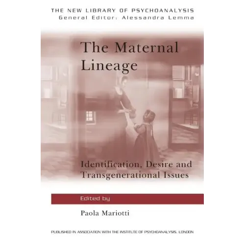 The Maternal Lineage: Identification, Desire and Transgenerational Issues - Paperback