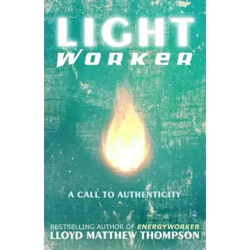 Lightworker: A Call to Authenticity - Paperback