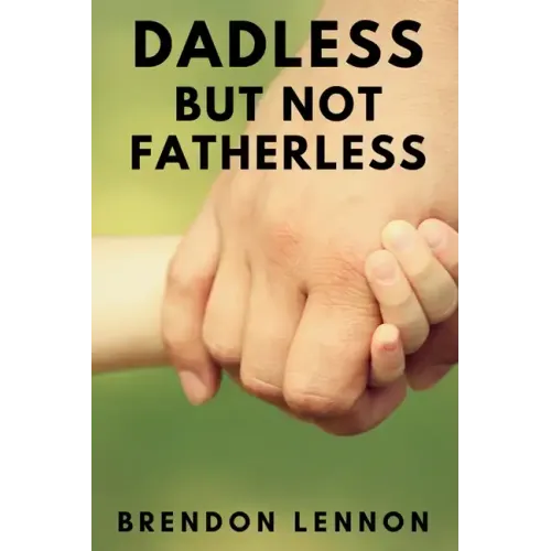Dadless, but Not Fatherless - Paperback