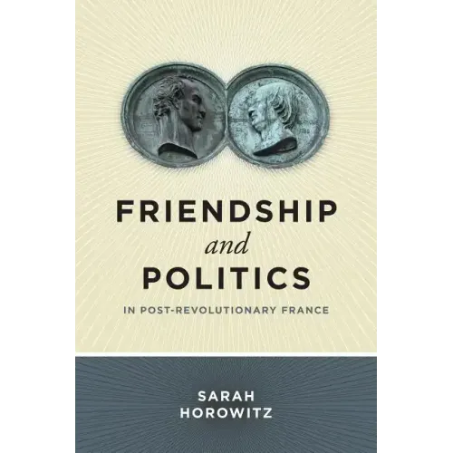 Friendship and Politics in Post-Revolutionary France - Paperback