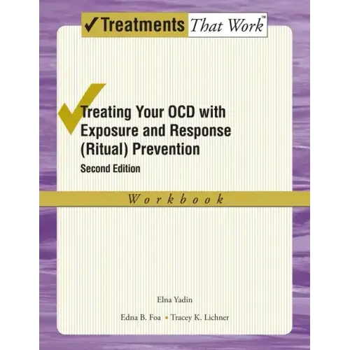 Treating Your Ocd with Exposure and Response (Ritual) Prevention Therapy: Workbook - Paperback