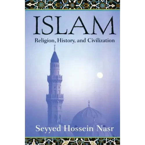 Islam: Religion, History, and Civilization - Paperback