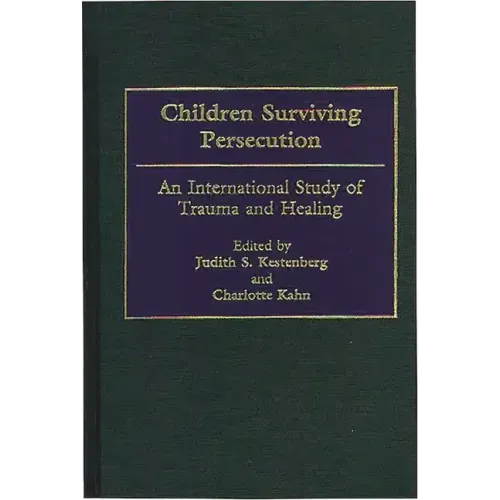 Children Surviving Persecution: An International Study of Trauma and Healing - Hardcover