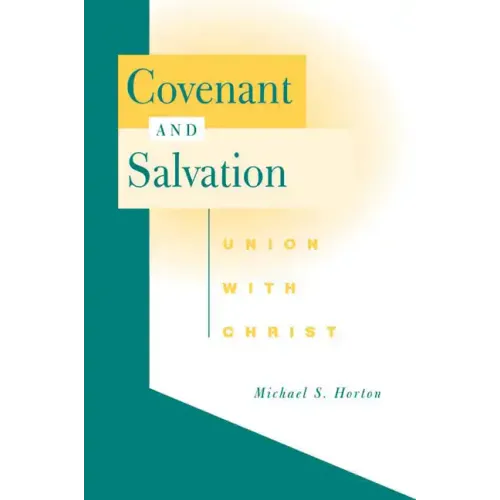 Covenant and Salvation: Union with Christ - Paperback