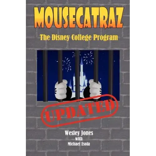 Mousecatraz: The Disney College Program - Paperback