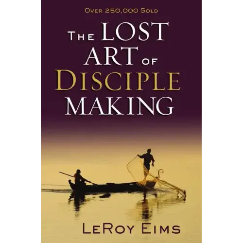 The Lost Art of Disciple Making - Paperback