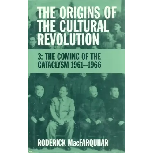 The Origins of the Cultural Revolution: The Coming of the Cataclysm, 1961-1966 - Paperback