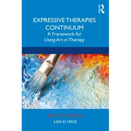 Expressive Therapies Continuum: A Framework for Using Art in Therapy - Paperback