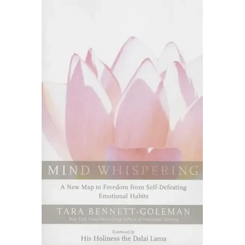 Mind Whispering: A New Map to Freedom from Self-Defeating Emotional Habits - Paperback