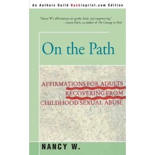 On the Path: Affirmations for Adults Recovering from Childhood Sexual Abuse - Paperback