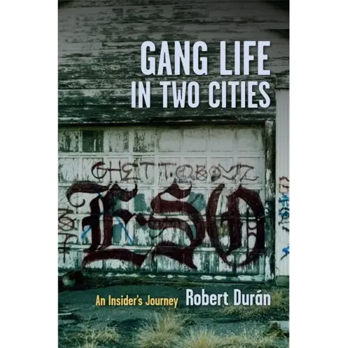 Gang Life in Two Cities: An Insider's Journey - Paperback