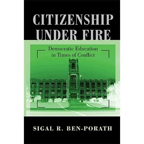 Citizenship Under Fire: Democratic Education in Times of Conflict - Paperback