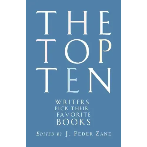 The Top Ten: Writers Pick Their Favorite Books - Paperback