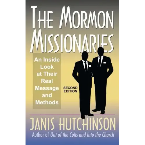 The Mormon Missionaries: An inside look at their real message and methods (Second Edition) - Paperback