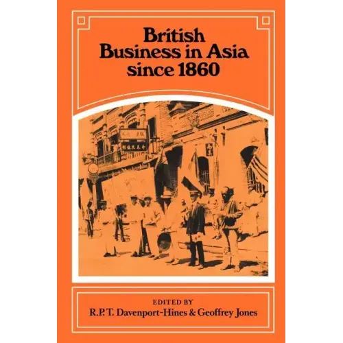 British Business in Asia Since 1860 - Paperback